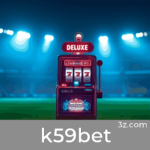 k59bet: Slots de Alta RTP, Live Dealers Imersivos, Jogos de Mesa com Melhorias Únicas